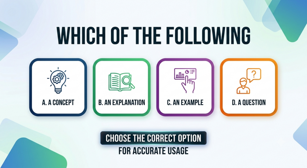 Which of the Following Meaning: How Do You Use It Correctly? Which of the Following Meaning: How Do You Use It Correctly?