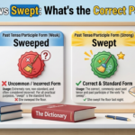 Sweeped vs Swept: What Is the Correct Past Tense of Sweep?