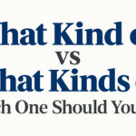 What Kind of vs What Kinds of: Which One Should You Use? Explained